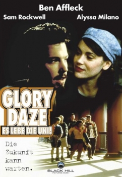 GLORY DAZE, Es lebe die Uni! (Ben Affleck, Alyssa Milano)