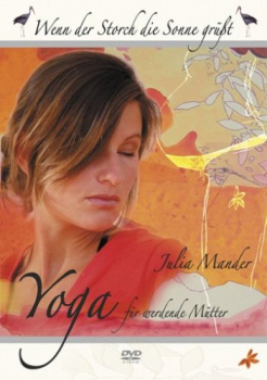 WENN DER STORCH DIE SONNE GRÜSST: Yoga für werdende Mütter (DVD)