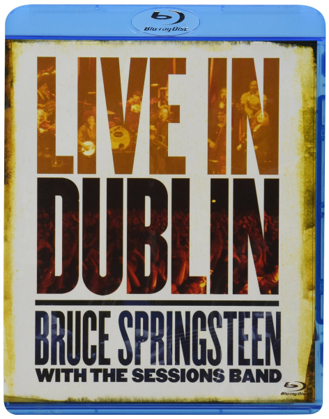 BRUCE SPRINGSTEEN WITH THE SESSIONS BAND: LIVE IN DUBLIN (Blu-ray Disc)