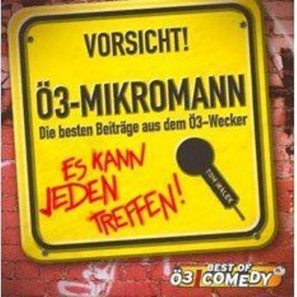 Ö3-MIKROMANN, Die besten Beiträge aus dem Ö3-Wecker (Audio-CD)